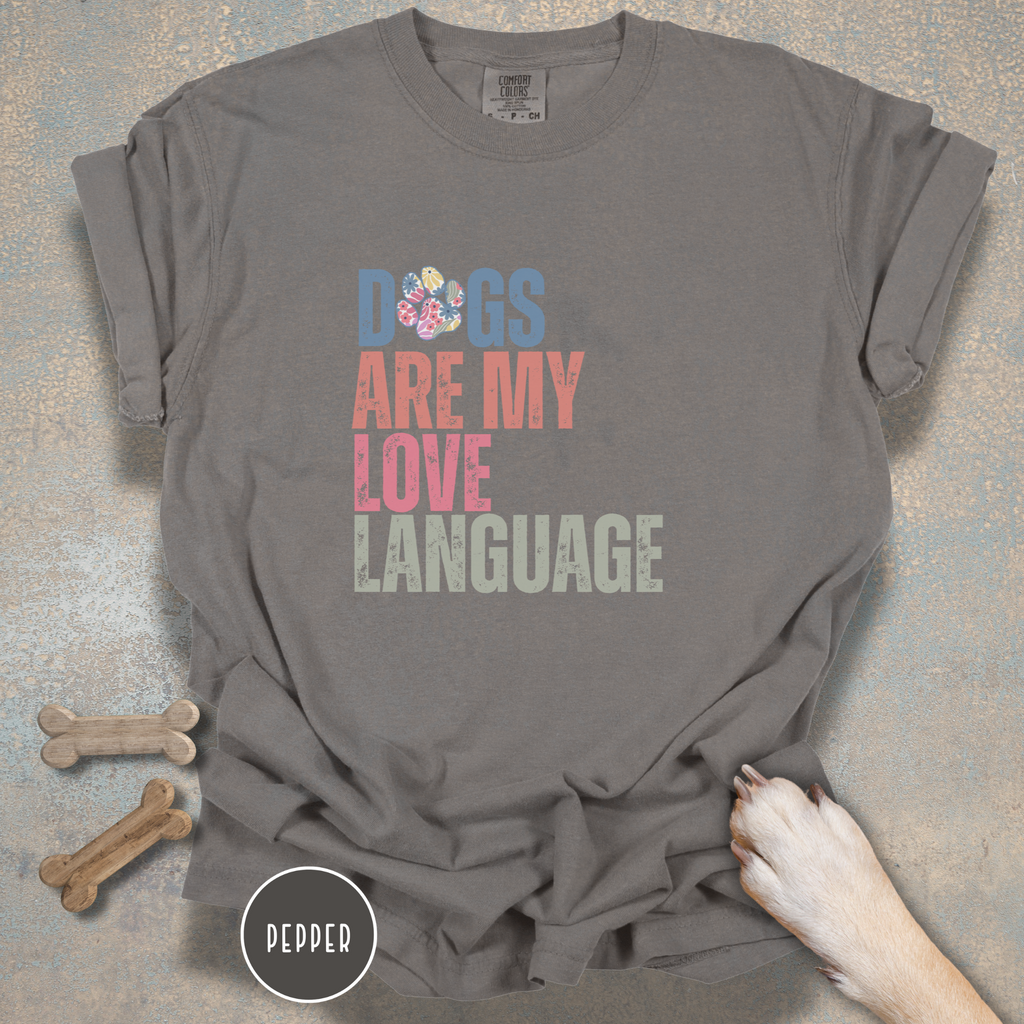 Dogs Are My Love Language T-Shirt