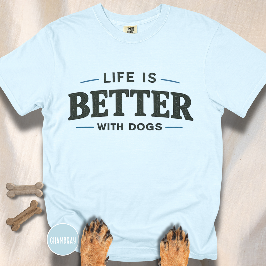 Life is Better with Dogs T-shirt