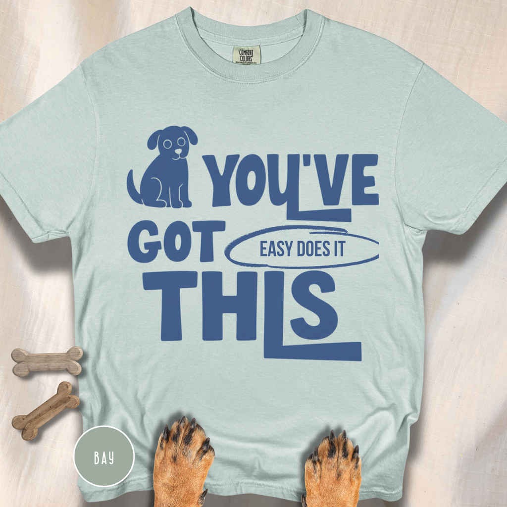 You've Got This, Easy Does It  T-shirt