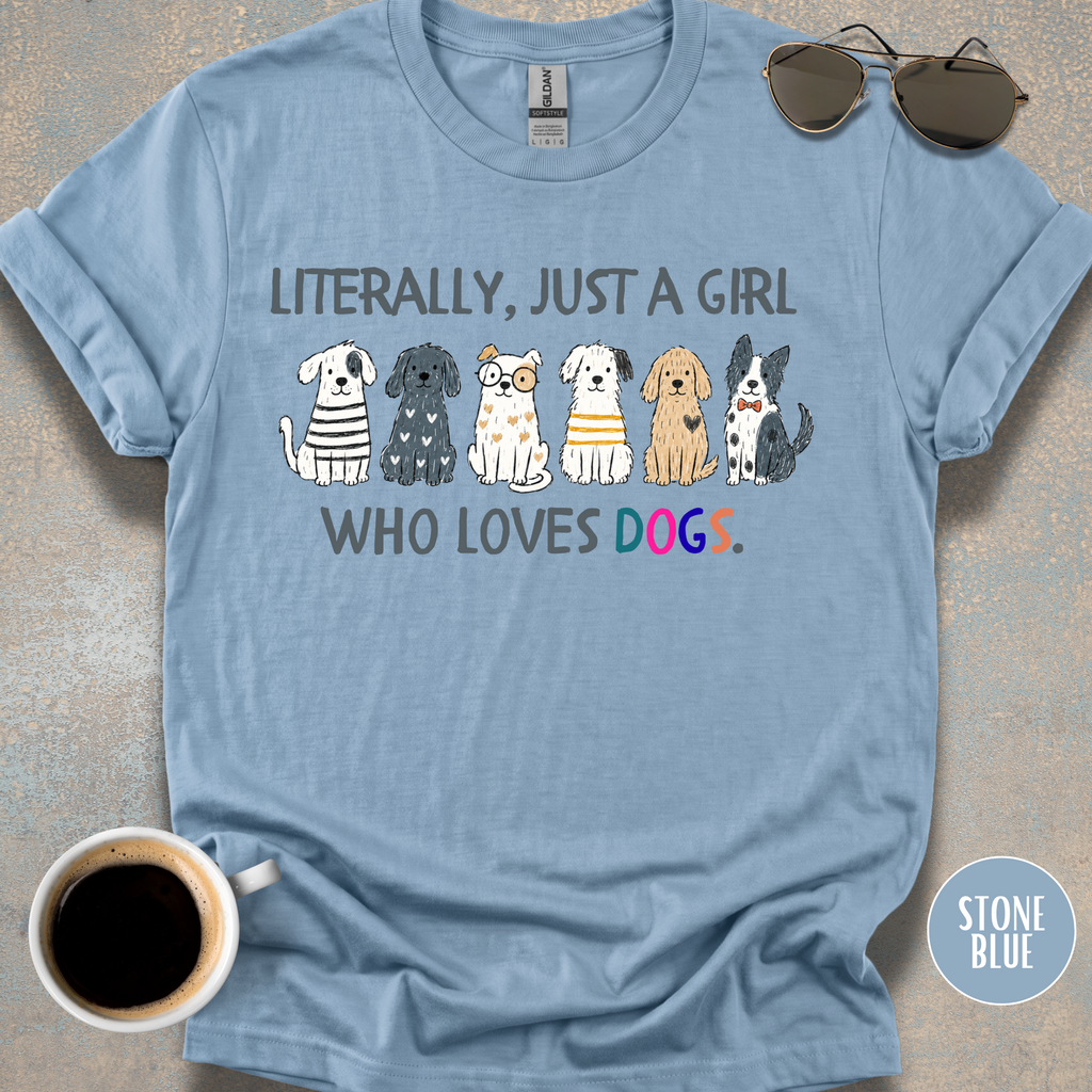 Literally Just a Girl T-shirt
