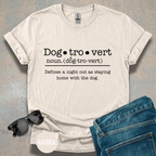 Dogtrovert Definition T-shirt. Defines a Night Out as a Night in...with the dog