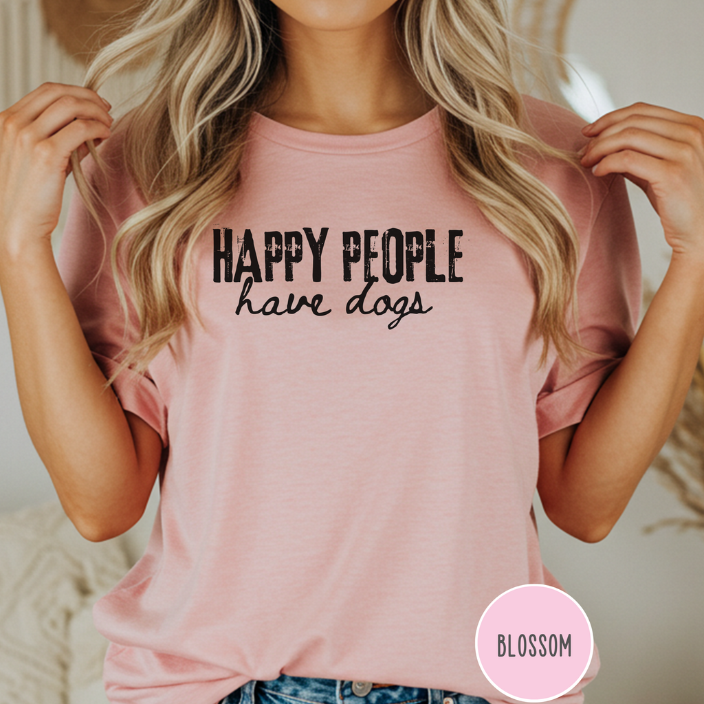 Happy People Have Dogs T-shirt