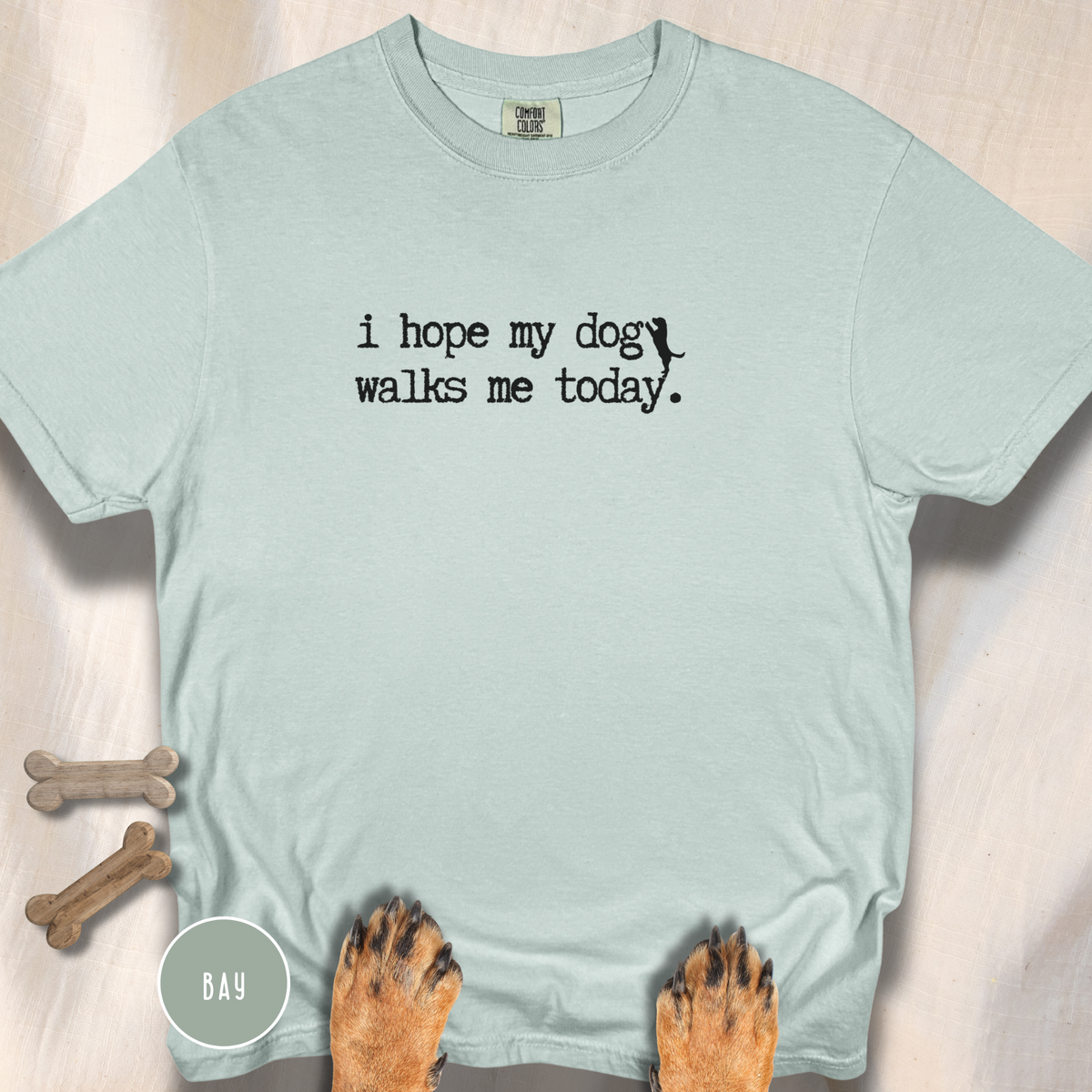 I Hope My Dog Walks Me T-shirt