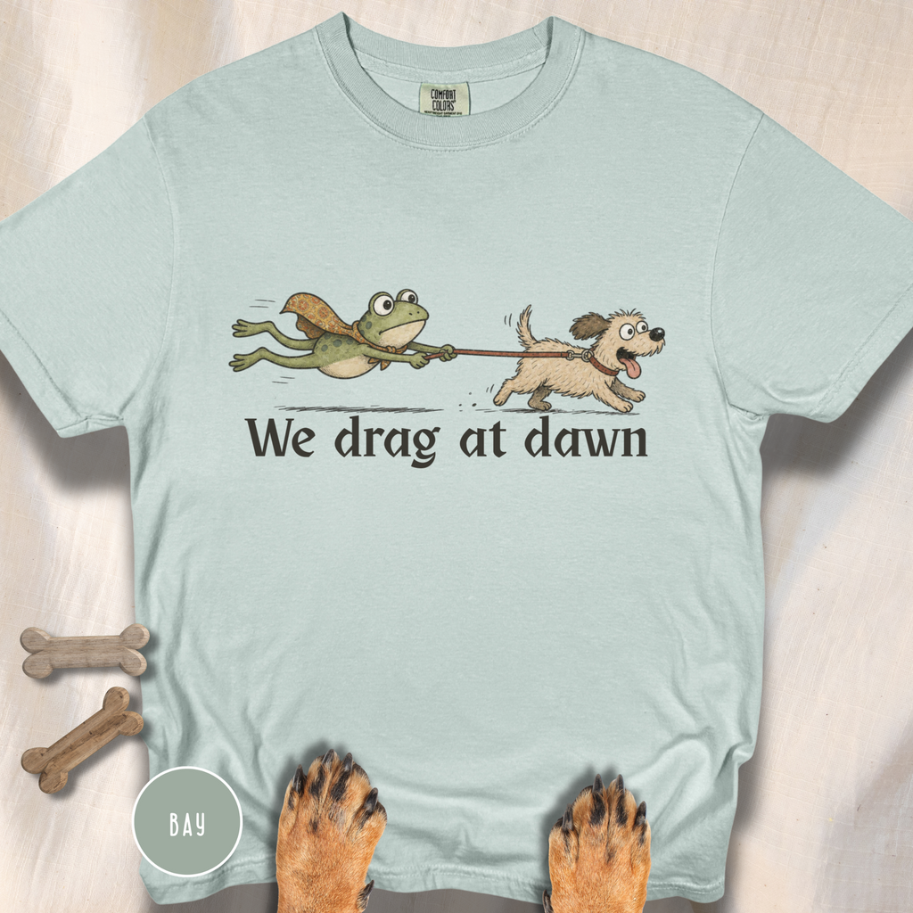 We Drag at Dawn T-shirt