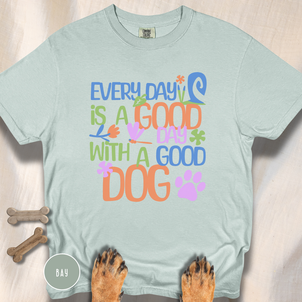 Every Day is a Good Day T-shirt