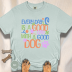 Every Day is a Good Day T-shirt