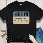 Hello I'm Uncomfortable. Where's the Dog? T-shirt