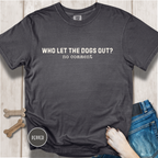 Who Let The Dogs Out? No Comment T-Shirt