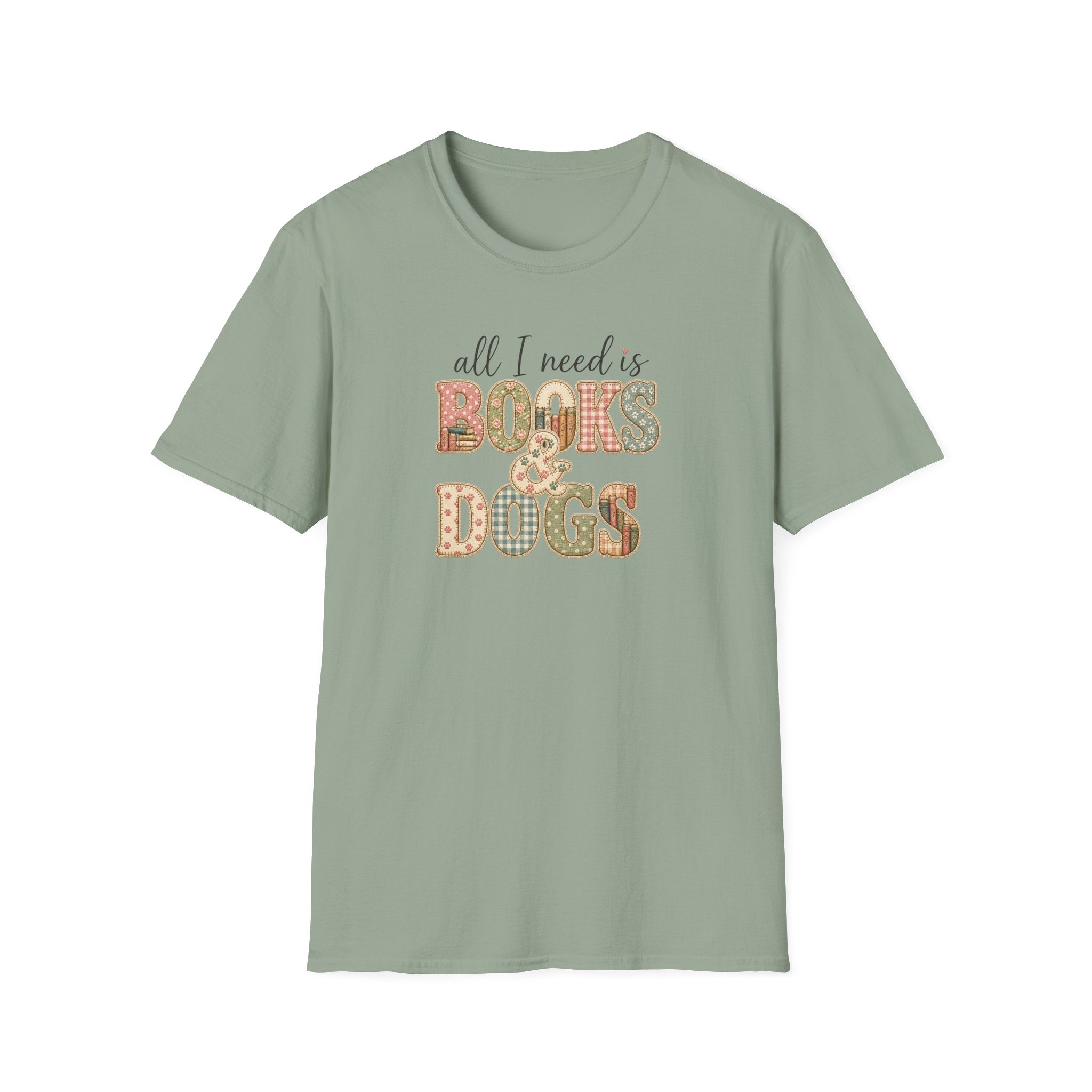 All I Need is Books & Dogs- T-shirt