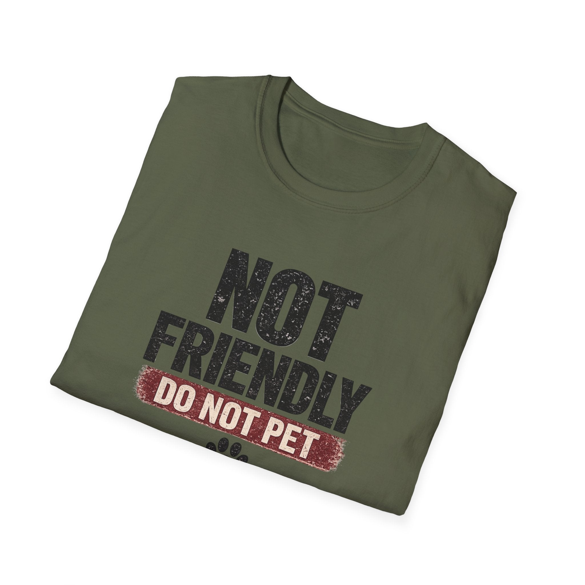 NOT FRIENDLY-DO NOT PET T-shirt