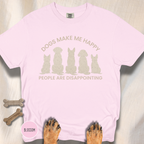 Dogs Make Me Happy, People are Disappointing T-shirt