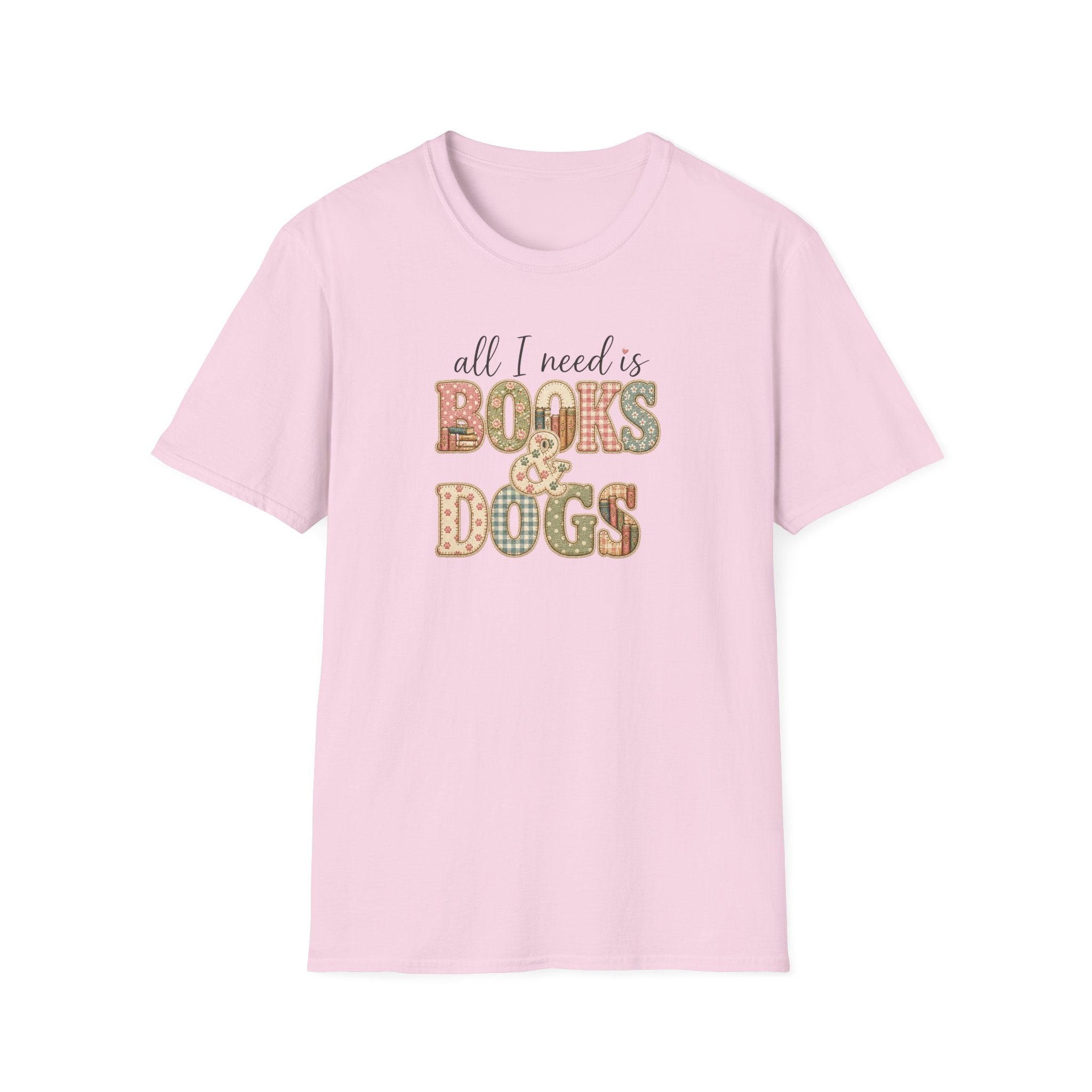 All I Need is Books & Dogs- T-shirt