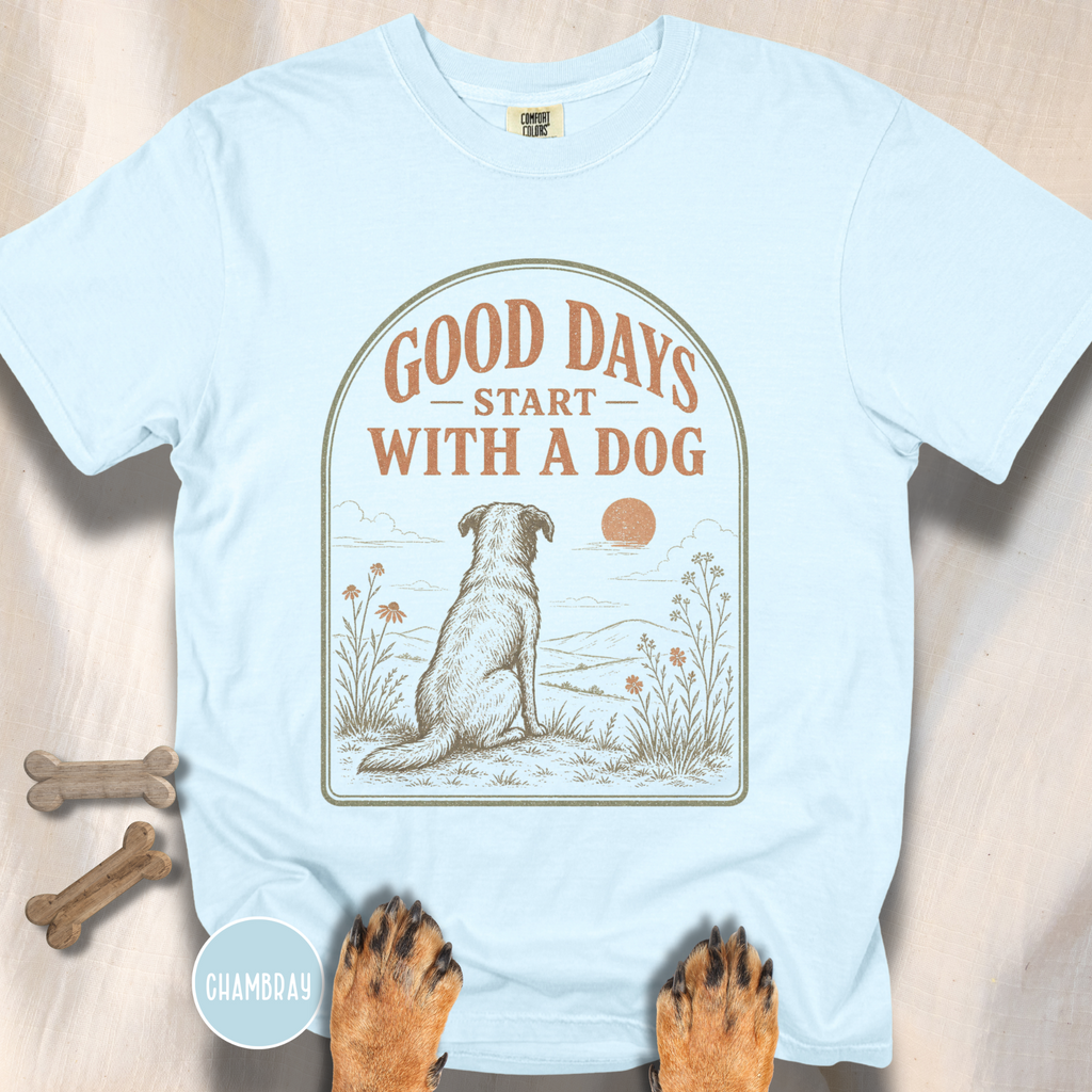 Good Days Start with a Dog  T-shirt