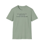 You can't tell me what to do, You're not my dog-blue paw line- T-shirt