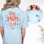 Dog Mom Club T-Shirt for Women Who Are Obsessed With Their Dogs