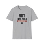 NOT FRIENDLY-DO NOT PET T-shirt