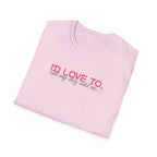 I'd Love To, But My dog won't let me- pink dark grey text- T-shirt