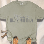 Dog Says Nope Not Today T-shirt