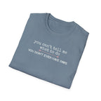 You can't tell me what to do, You don't even have paws - pink paw line- T-shirt