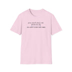 You can't tell me what to do, You're not my dog-blue paw line- T-shirt