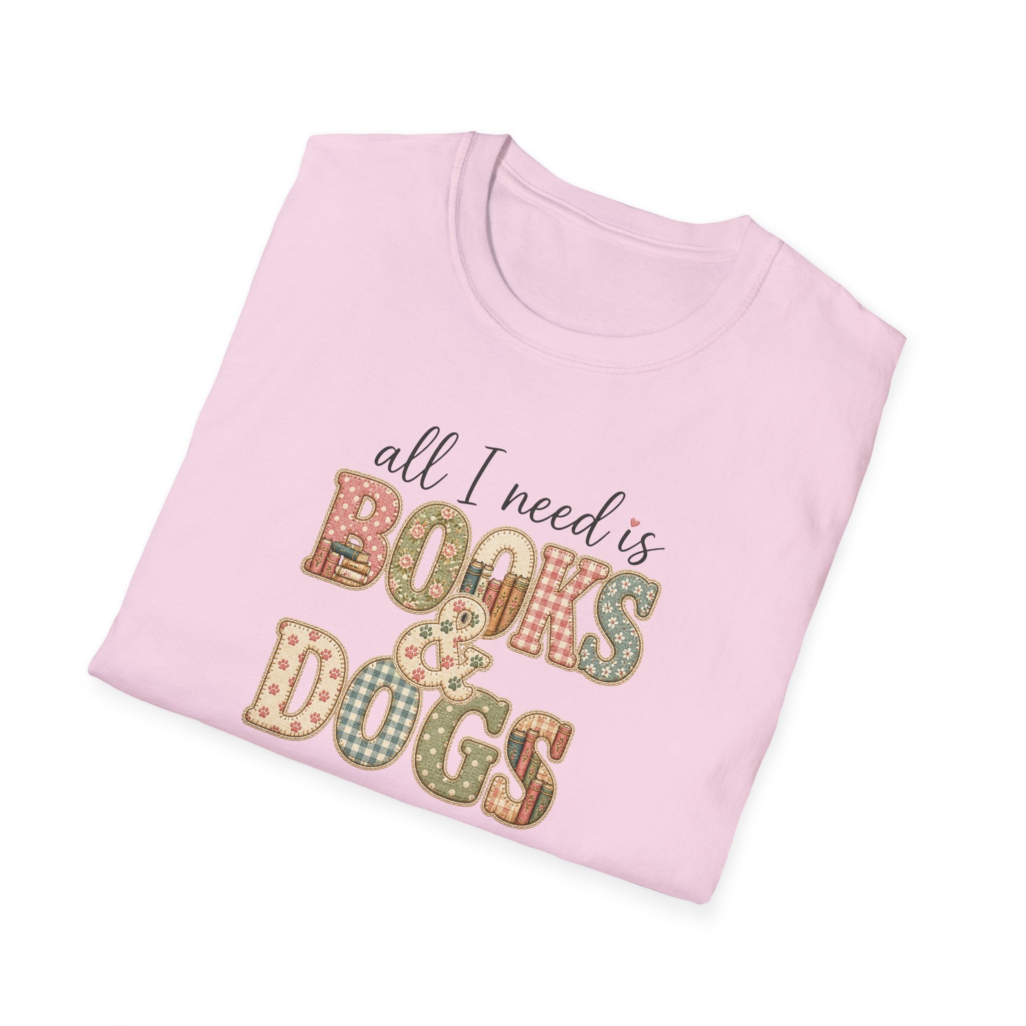 All I Need is Books & Dogs- T-shirt