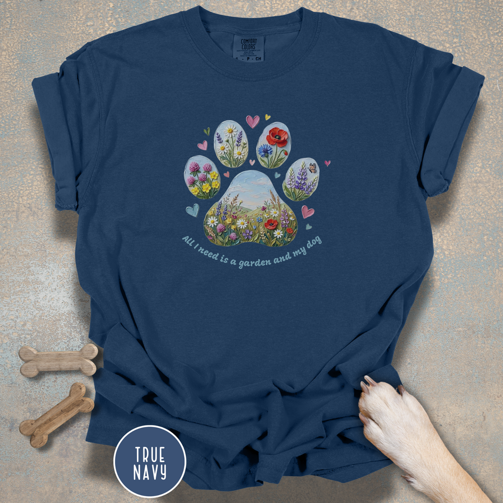 All I Need is a Garden and my Dog T-Shirt