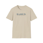 I'd Love To, but My Dog won't let me-teal dark grey text- T-shirt
