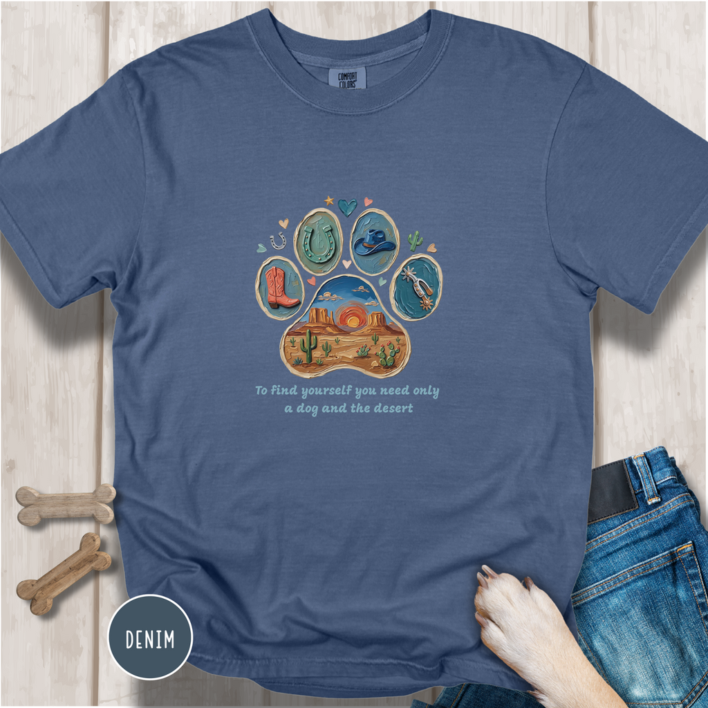 Desert Dog Lover T-Shirt. To find yourself you need only a dog and the desert.