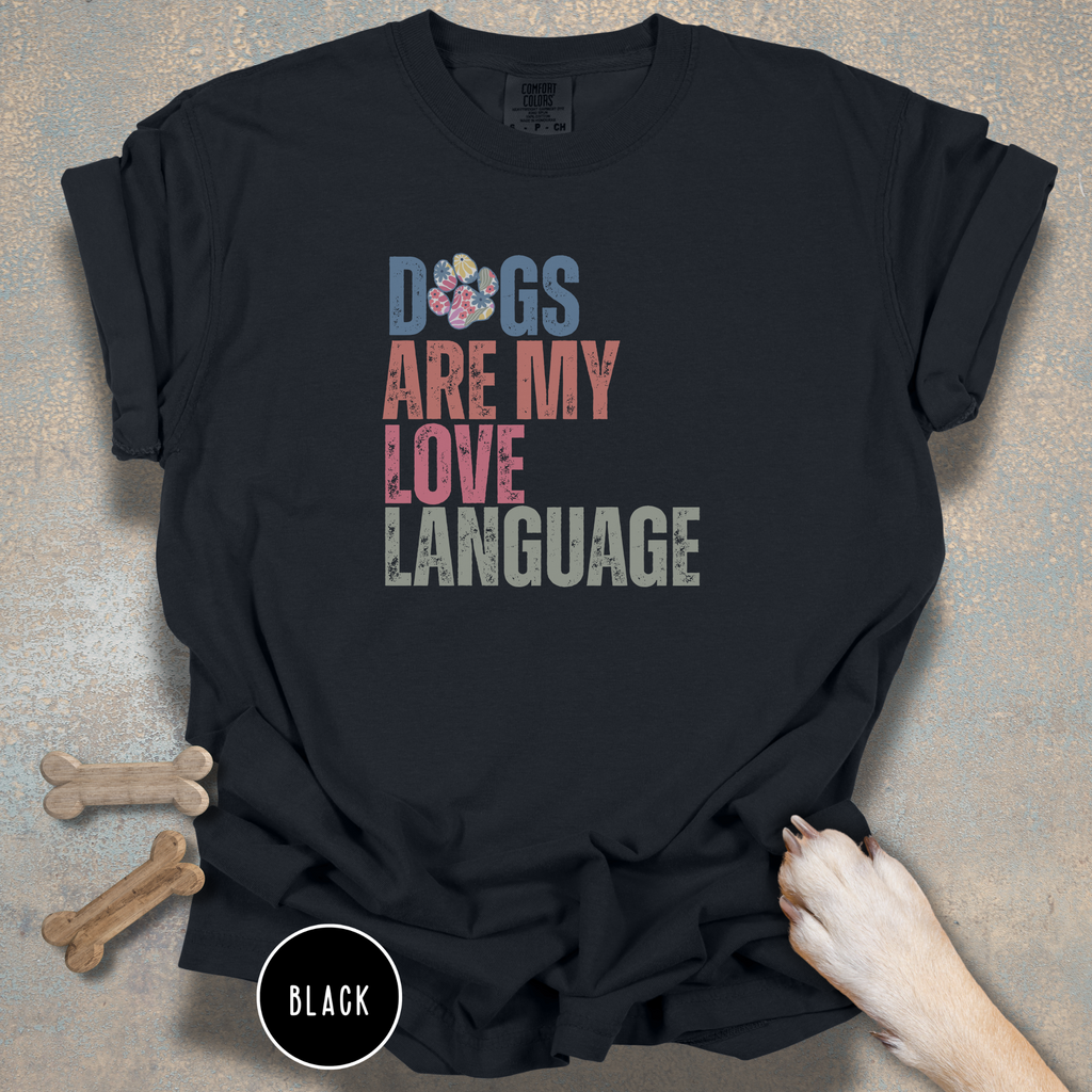 Dogs Are My Love Language T-Shirt