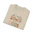 All I Need is Books & Dogs- T-shirt