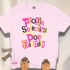 People Selective Dog Friendly T-shirt
