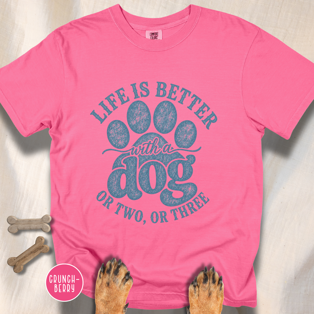 Life is Better with a Dog or Two or Three T-shirt