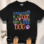 Every Day is a Good Day T-shirt