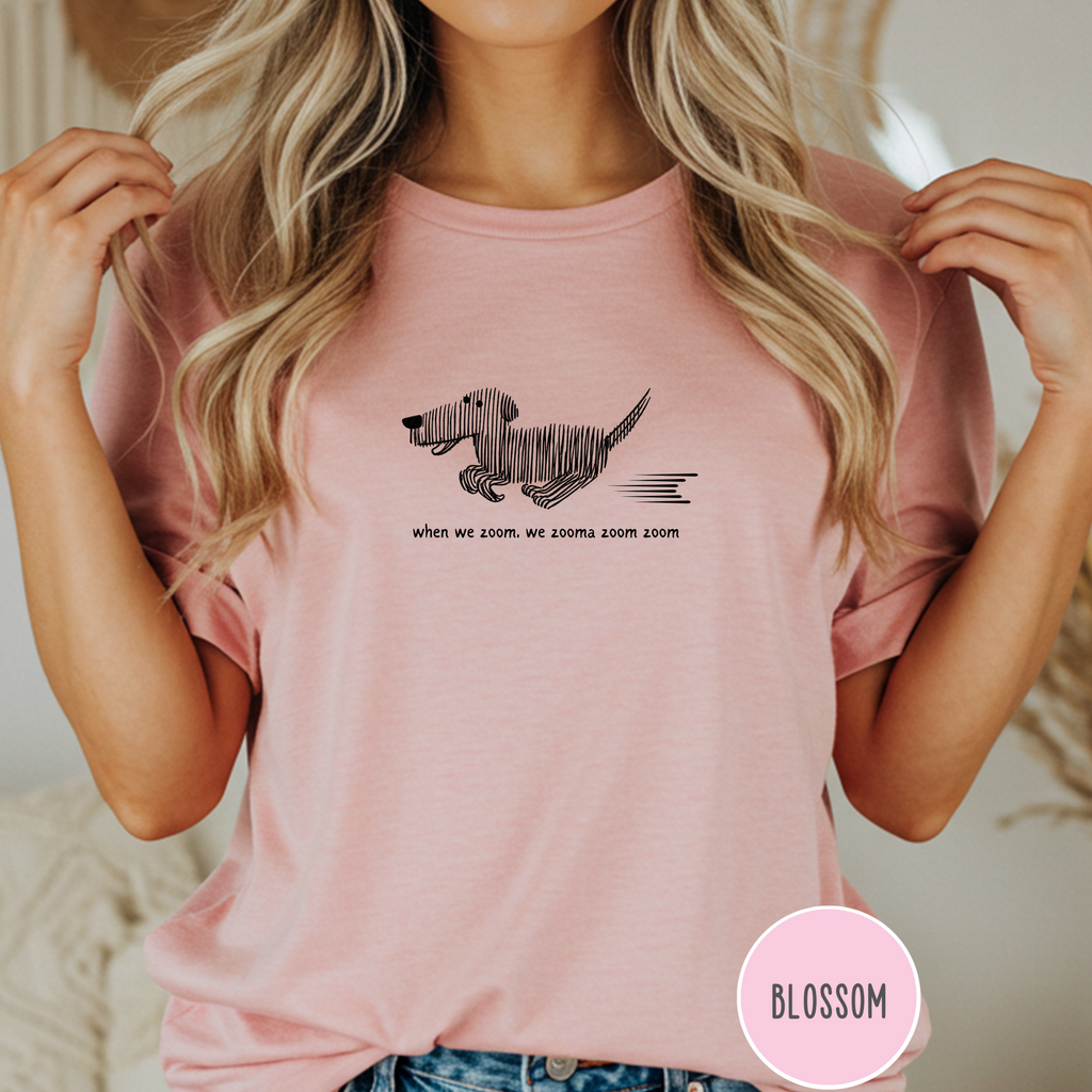 When We Zoom, We Zooma Zoom Zoom T-shirt