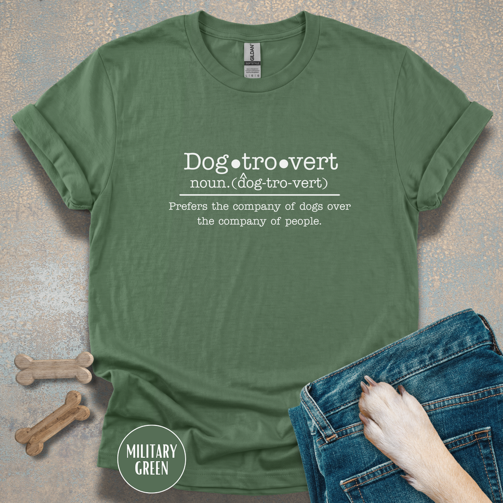 Dogtrovert Definition T-shirt. Prefers the company of dogs over the company of people.