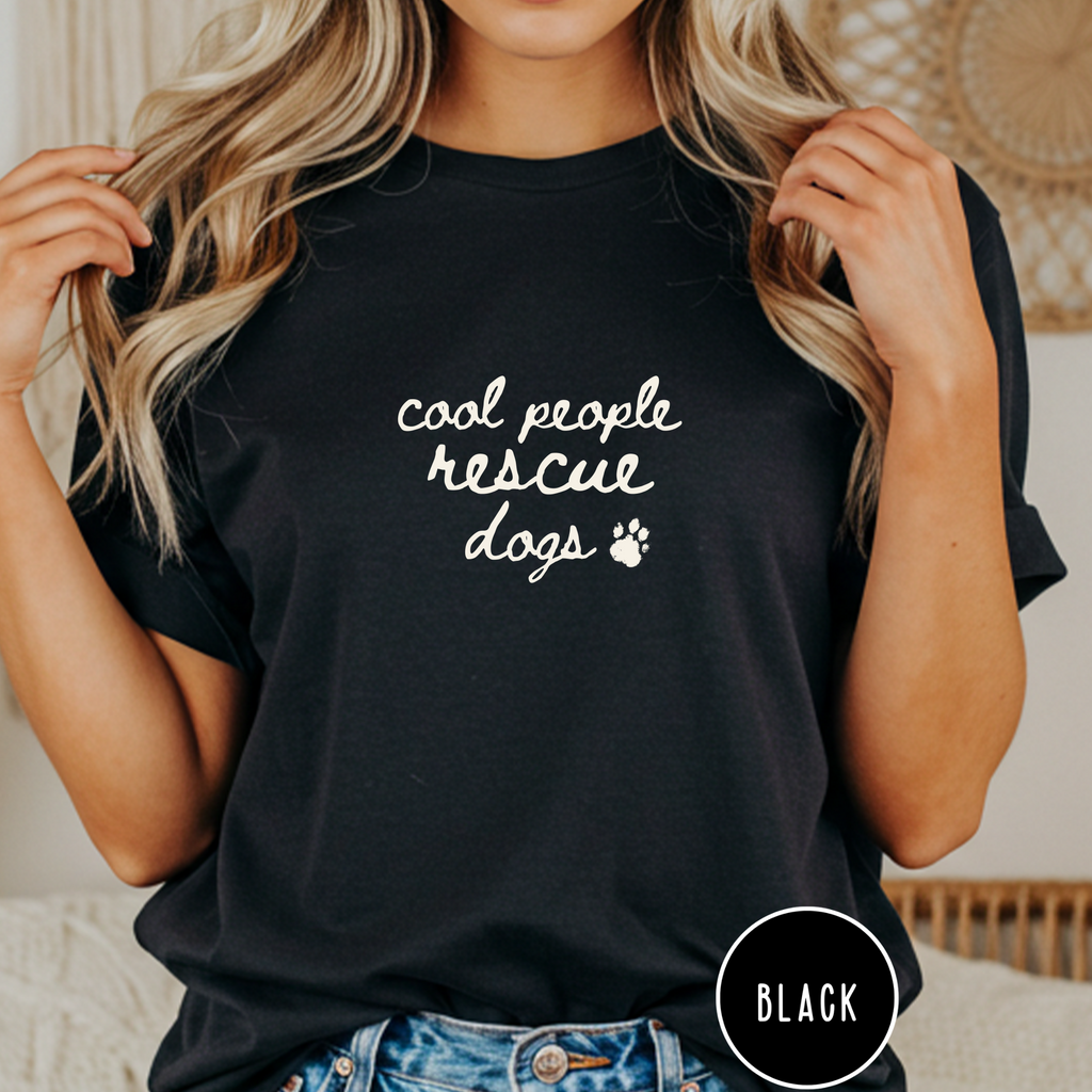 Cool People Rescue Dogs T-shirt