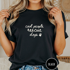 Cool People Rescue Dogs T-shirt