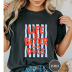 Life is Better with Dogs striped T-shirt