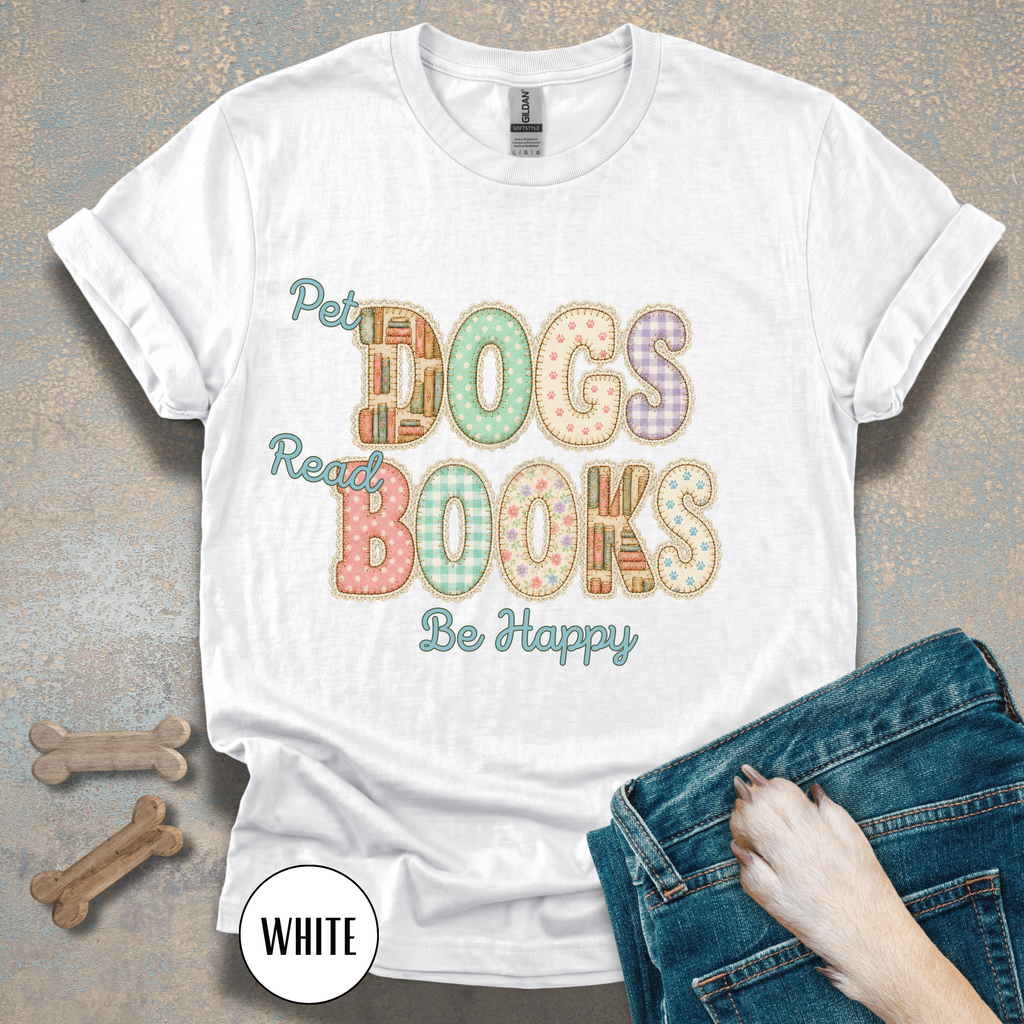 Pet Dogs, Read Books, Be Happy faux patchwork T-Shirt