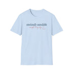 Emotionally Unavailable - Except to my dog T-shirt: dark teal and rose