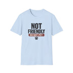 NOT FRIENDLY-DO NOT PET T-shirt