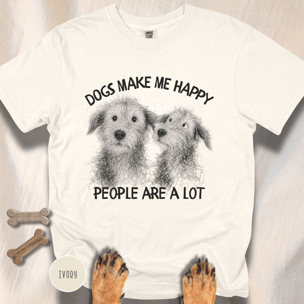 Dogs Make Me Happy, People are a Lot T-shirt