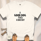 Good Dogs Fix Bad Days T-shirt