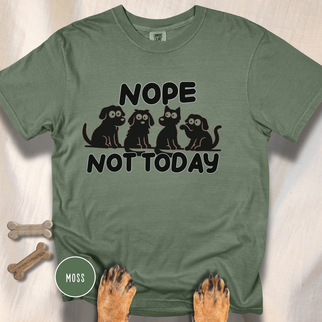Nope Not Today T-shirt