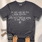 Life Advice New Dog T-shirt