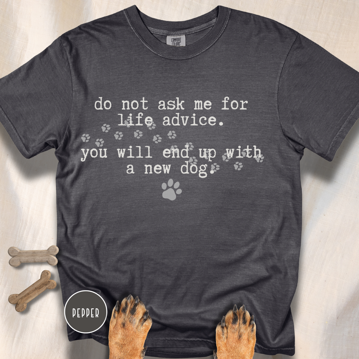 Life Advice New Dog T-shirt