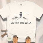 Worth the Walk  T-Shirt