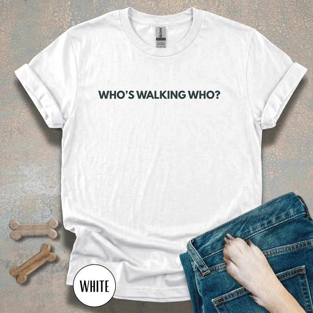Who’s Walking Who T-shirt