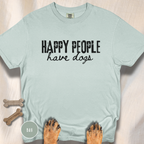 Happy People Have Dogs T-shirt