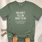 You Don't Have Paws T-shirt